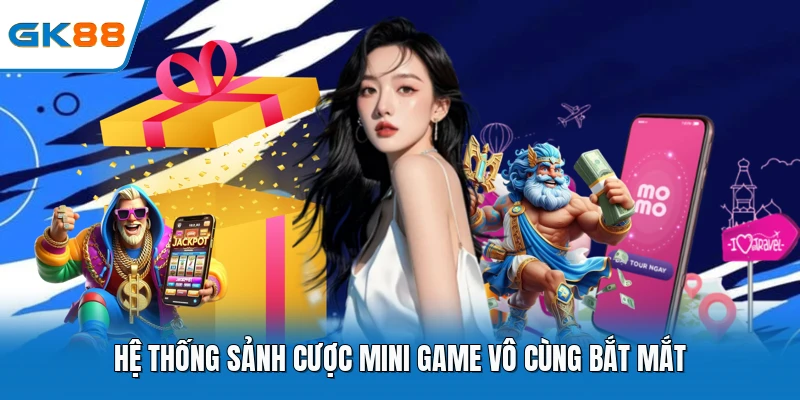 Hệ thống sảnh cược mini game vô cùng bắt mắt